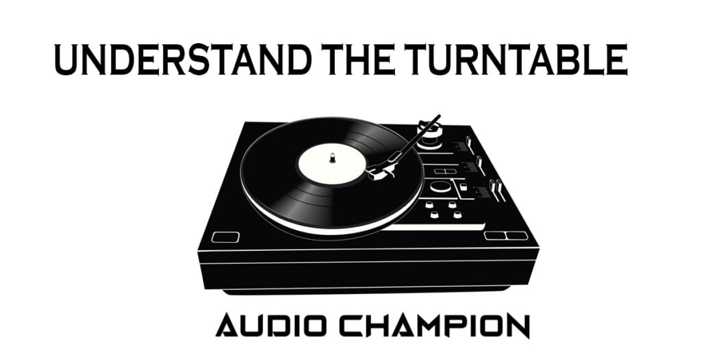 Understand the Turntable