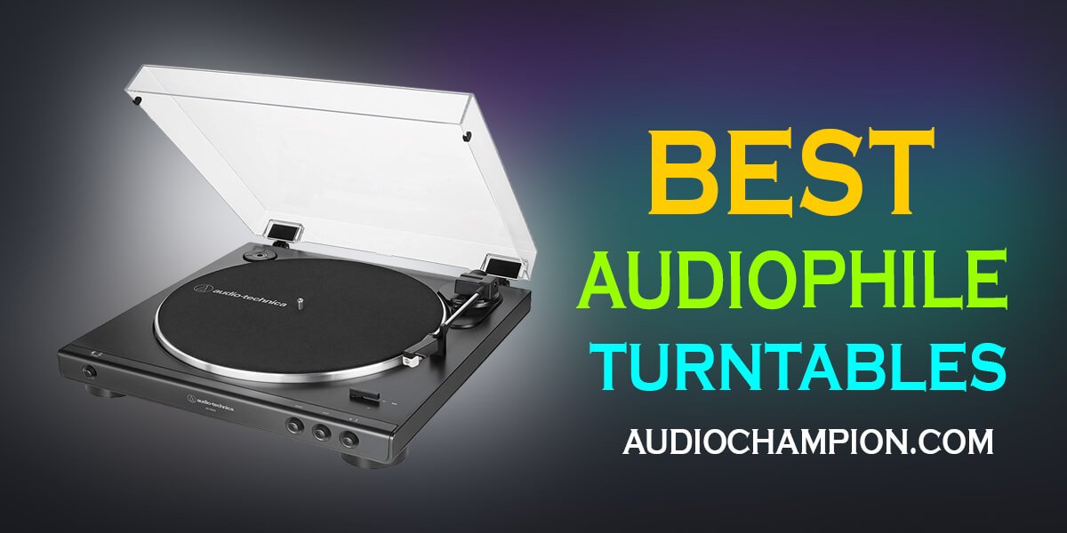 Best Audiophile Turntables For 2022 Complete Buyers Guide 0969