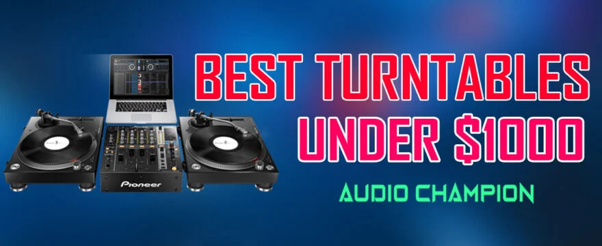 Best Turntable Under 1000