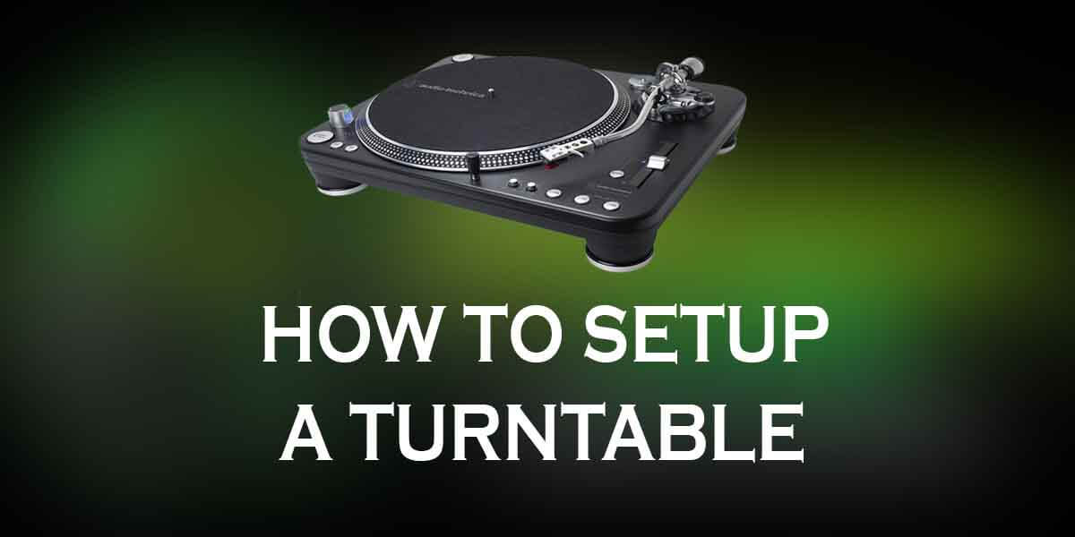 How to Setup a Turntable