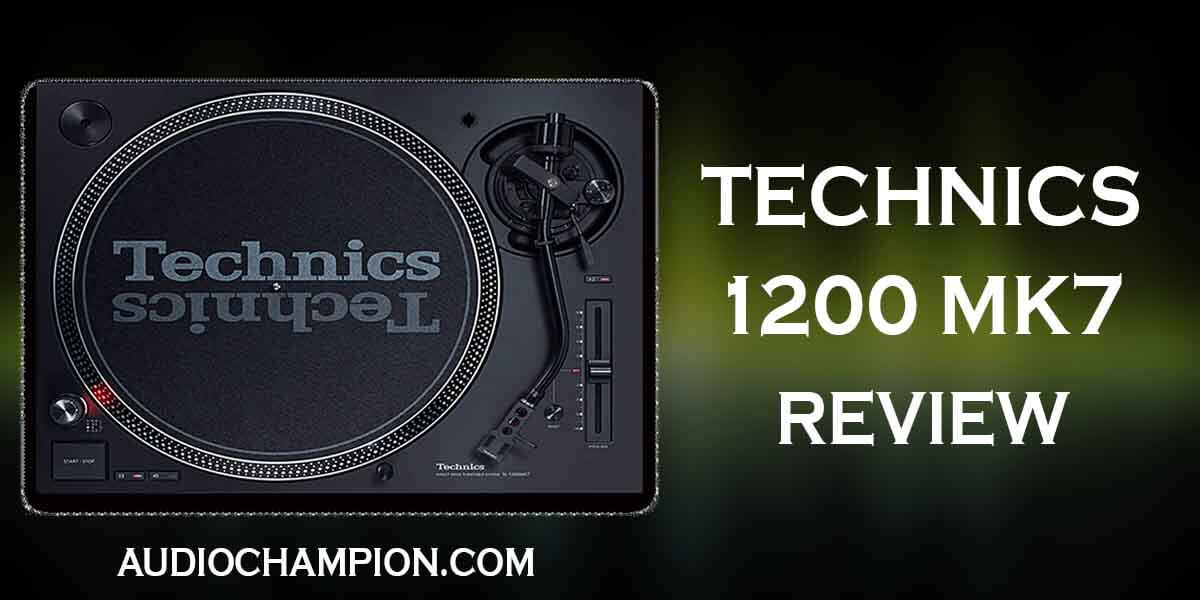 Technics 1200 MK7 Review 2022 The Pros, Cons and Specs