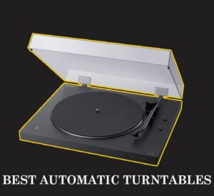 Best Automatic Turntables