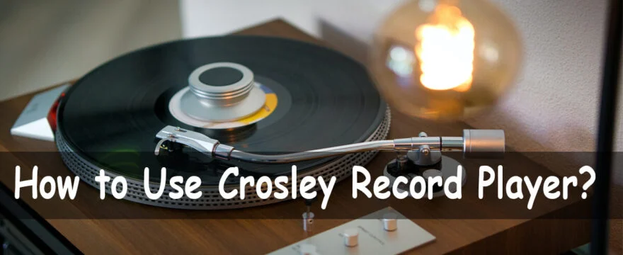 How to Use Crosley Record Player